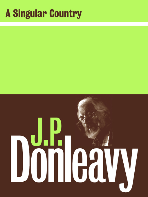 Title details for A Singular Country by J.P. Donleavy - Available